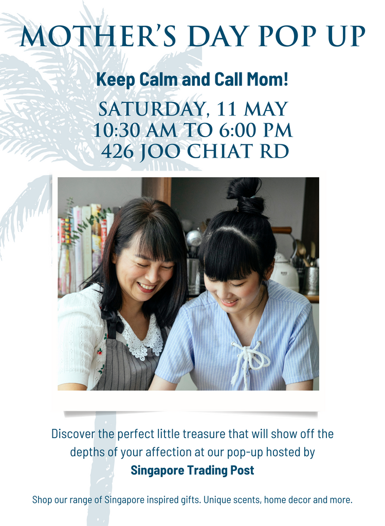 Mother's Day Pop Up in our Joo Chiat Store - Saturday 11th May 2024
